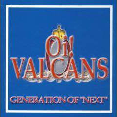 Oi Valcans : Generation of ''Next''